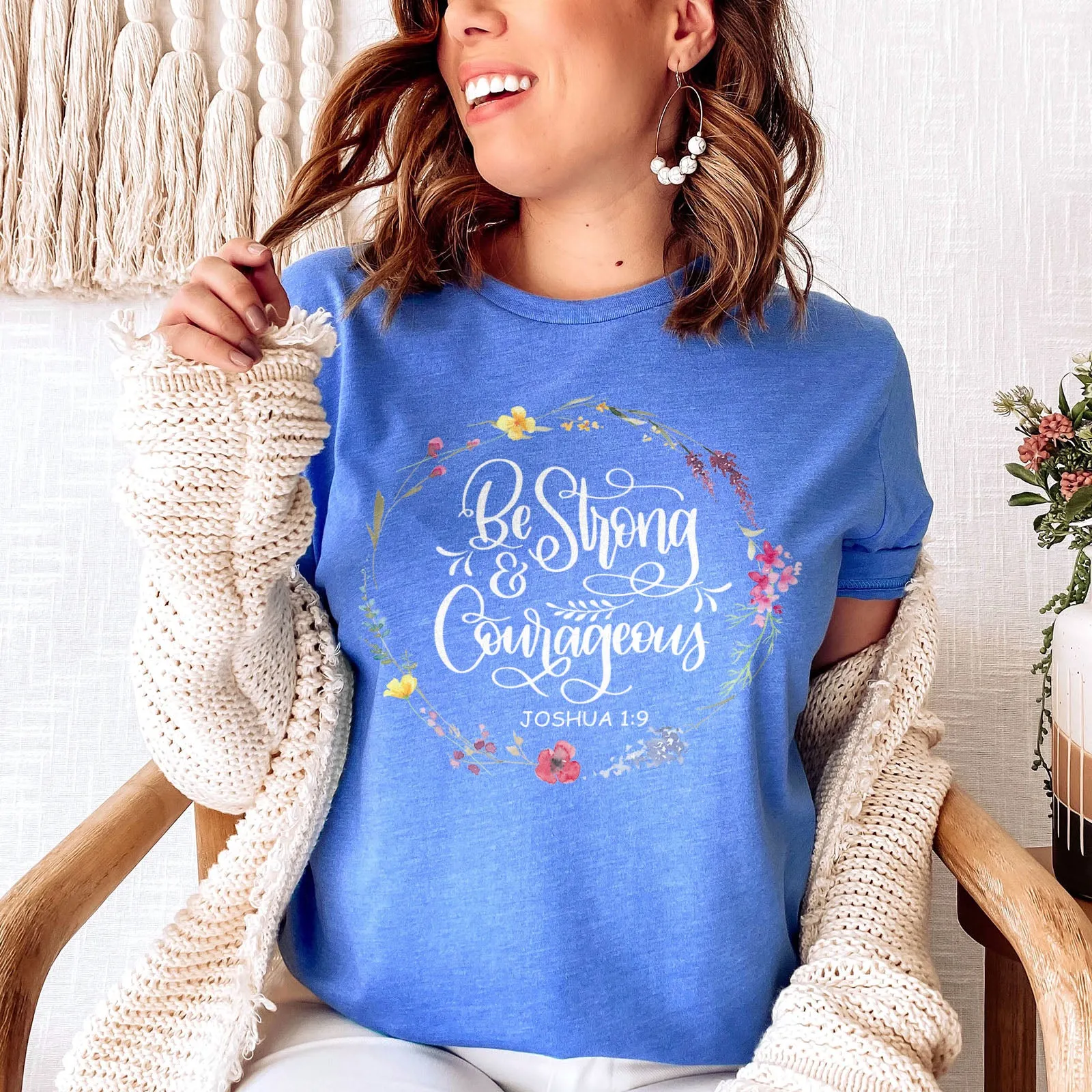 Be Strong and Courageous Joshua 1:9 Tee Shirts For Women - Christian Shirts for Women - Religious Tee Shirts