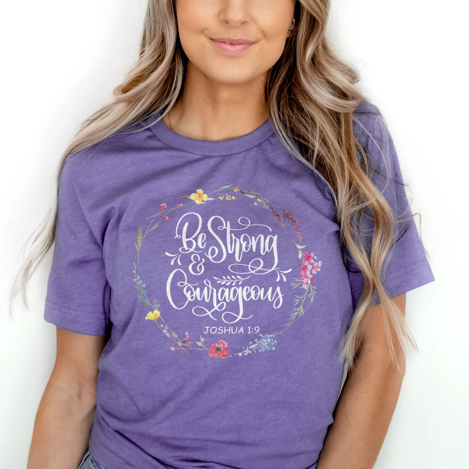 Be Strong and Courageous Joshua 1:9 Tee Shirts For Women - Christian Shirts for Women - Religious Tee Shirts