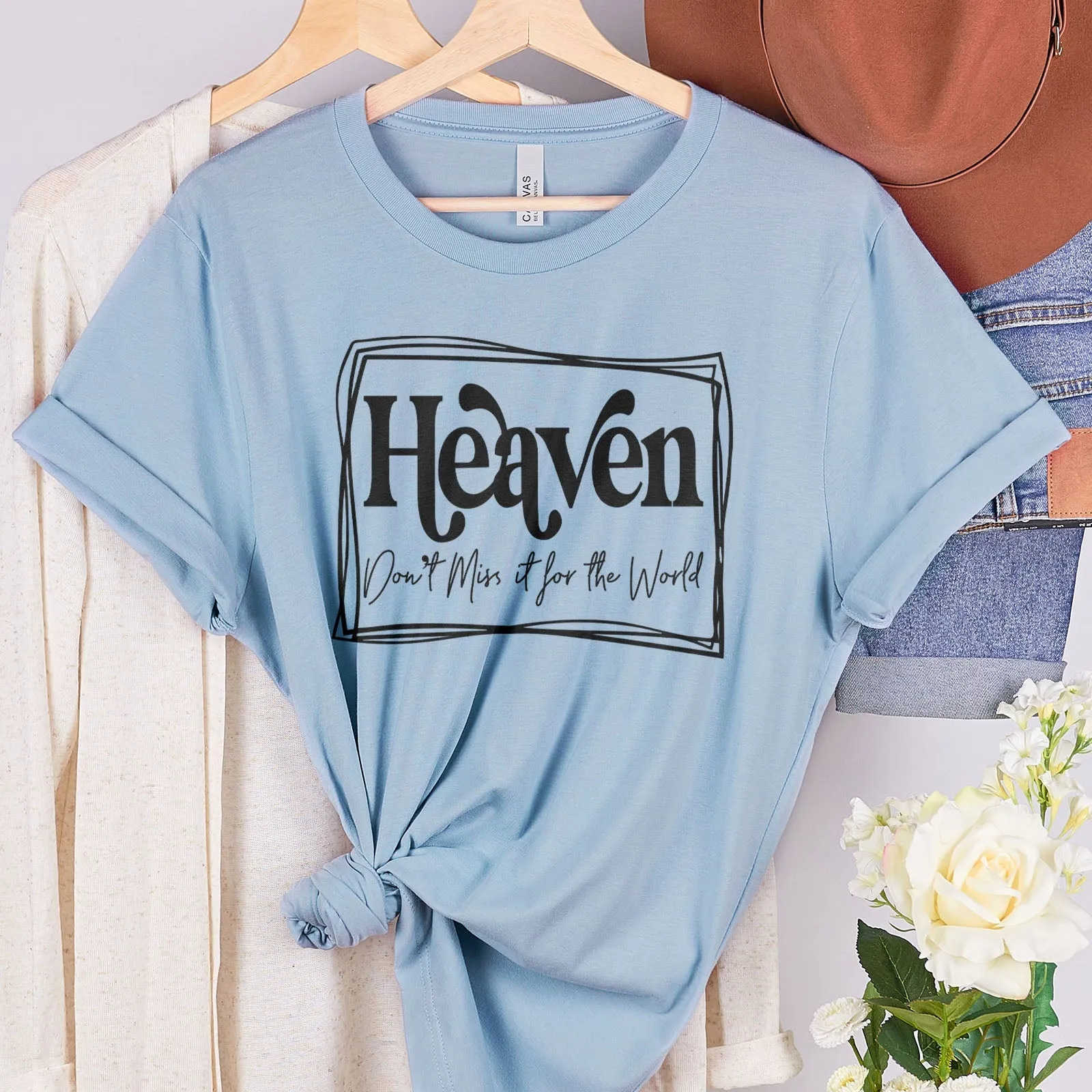 Heaven Don't Miss it For The World Border Tee Shirts For Women - Christian Shirts for Women - Religious Tee Shirts