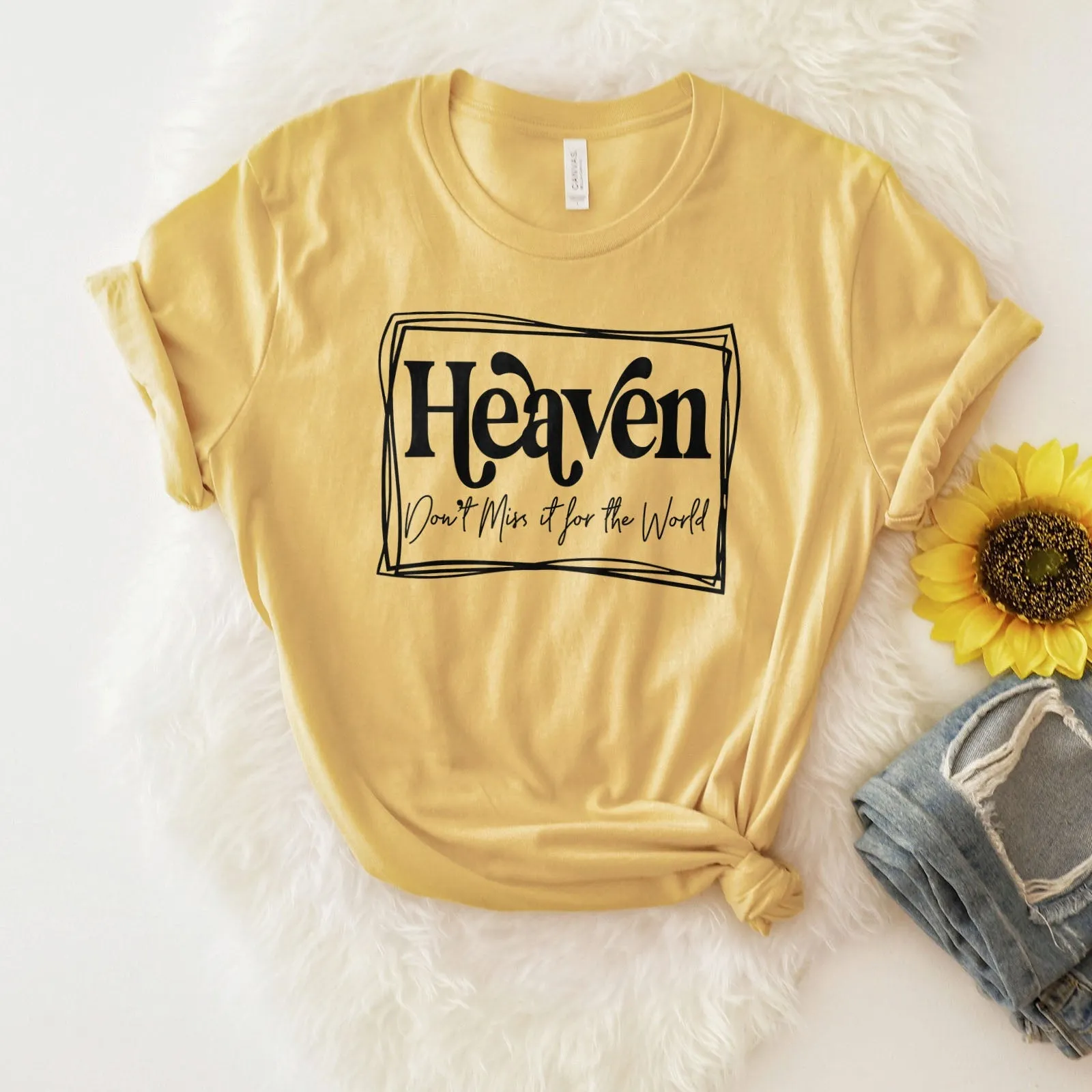 Heaven Don't Miss it For The World Border Tee Shirts For Women - Christian Shirts for Women - Religious Tee Shirts