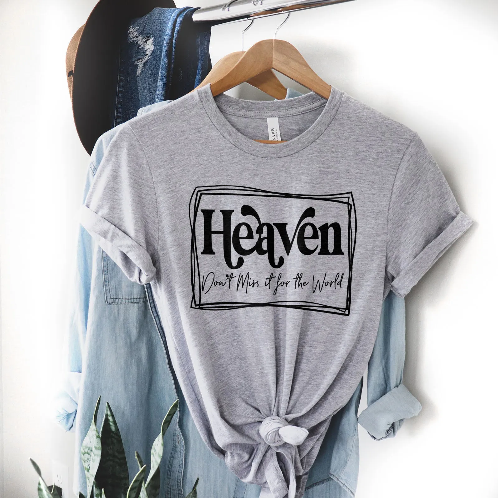 Heaven Don't Miss it For The World Border Tee Shirts For Women - Christian Shirts for Women - Religious Tee Shirts