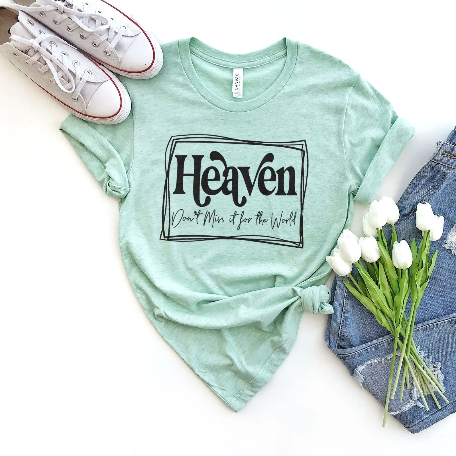 Heaven Don't Miss it For The World Border Tee Shirts For Women - Christian Shirts for Women - Religious Tee Shirts