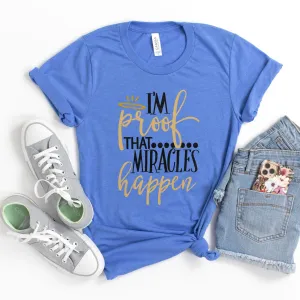 I'm Proof Miracles Happen Tee Shirts For Women - Christian Shirts for Women - Religious Tee Shirts