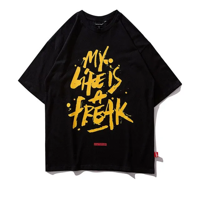 My Life Is A Freak Printed Hip Hop Streetwear Loose Tees