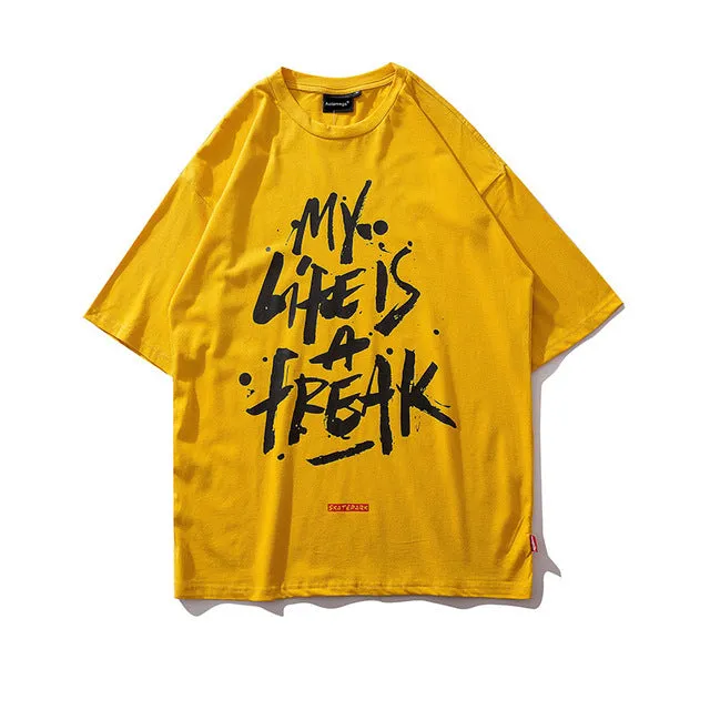 My Life Is A Freak Printed Hip Hop Streetwear Loose Tees