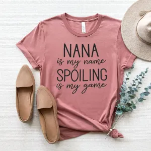 Nana Is My Name Spoiling Is My Game Shirts For Women - Christian Shirts for Women - Religious Tee Shirts